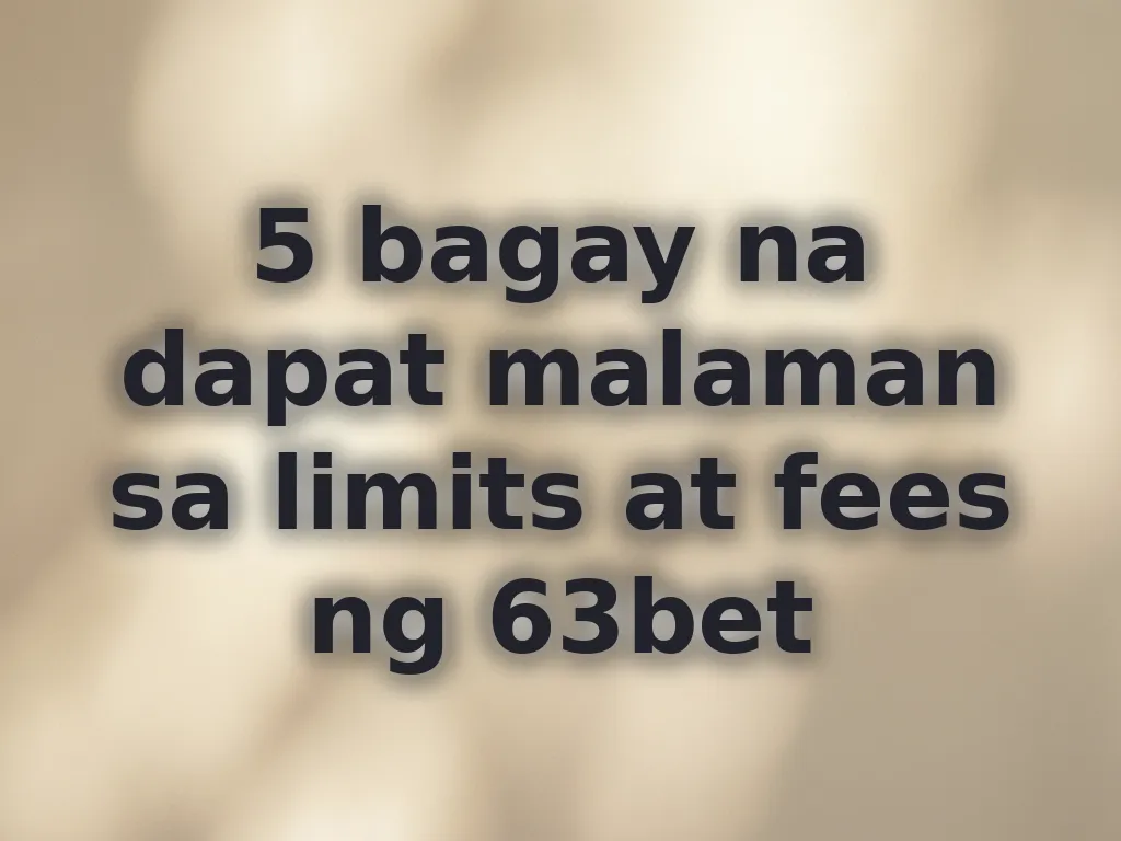 Limits at fees guide