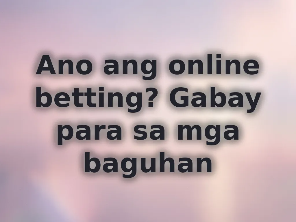 Betting basics guide